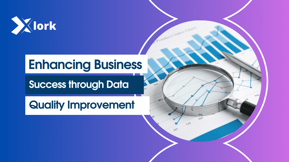 Enhancing Business Success through Data Quality Improvement