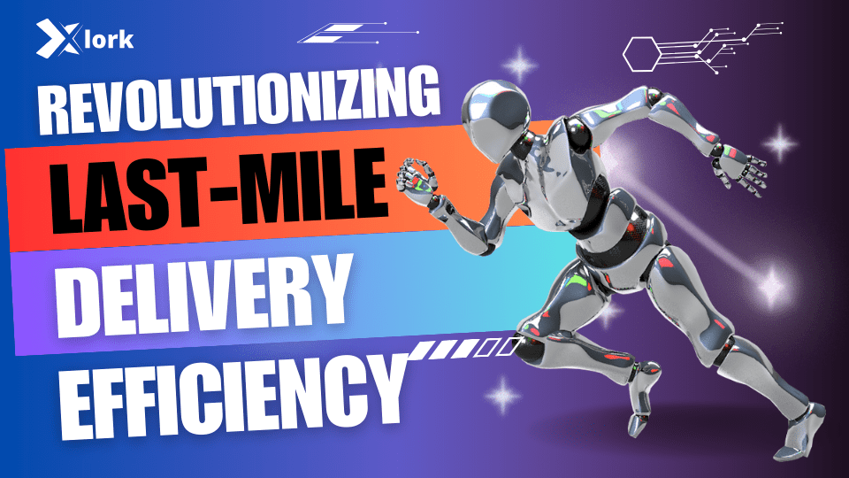 Revolutionizing Last-Mile Delivery Efficiency: The Role of Xlork in Zeo Route Planner